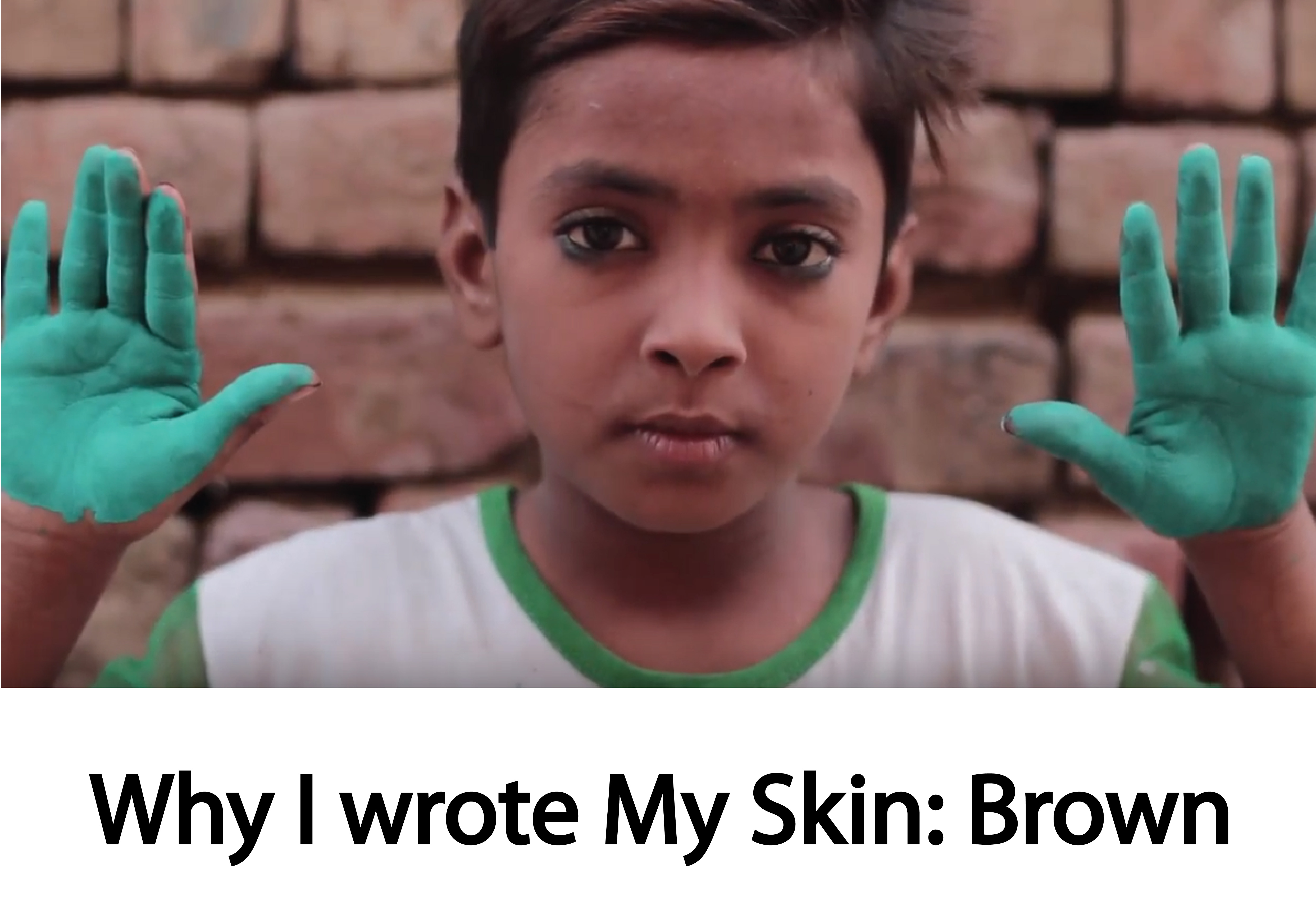 Why I wrote My Skin: Brown