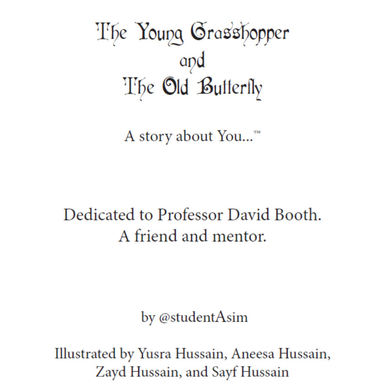 The Young Grasshopper and The Old Butterfly was my first title dedicated to Professor Booth